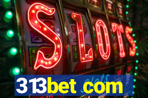 313bet com